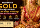 How Much Gold is Required for a South Indian Wedding?