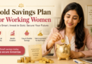 What are the Gold Saving plans for Working Women